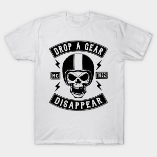 BIKER, DROP A GEAR DISAPPEAR T-Shirt